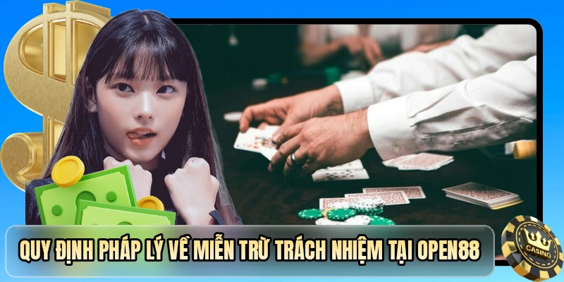Quy định pháp lý về miễn trừ trách nhiệm tại OPEN88